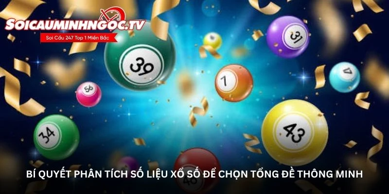 Bí quyết phân tích số liệu xổ số để chọn tổng đề thông minh