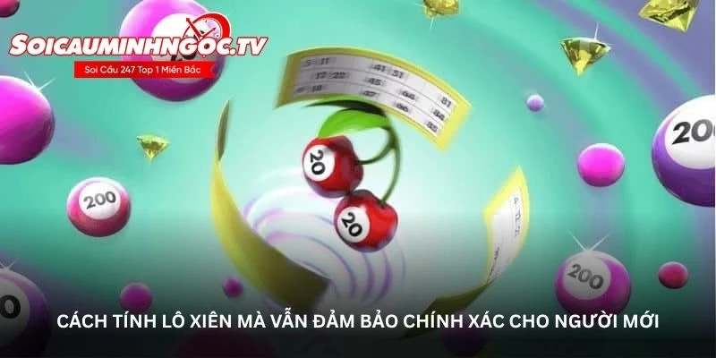 Cách tính lô xiên mà vẫn đảm bảo chính xác cho người mới
