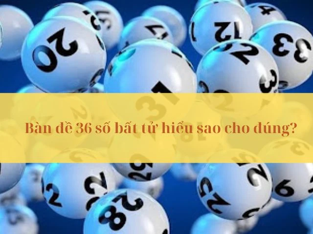 Dàn đề 36 số là một chiến lược chơi đề thông minh