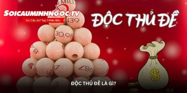 Độc thủ đề – Soi cầu bạch thủ de hôm nay