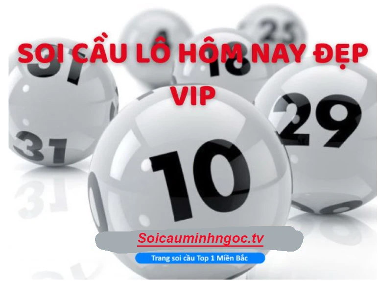 Cập nhật lô đẹp hôm nay vip về chuẩn
