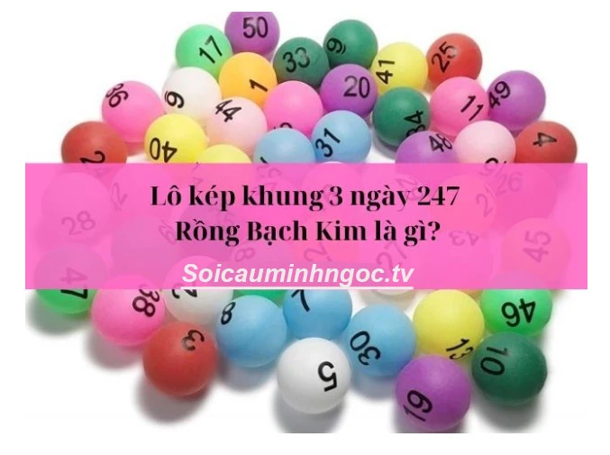 Nuôi lô kép khung 3 ngày 247 Rồng Bạch Kim bât bại luôn thắng