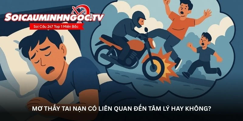 Mơ thấy tai nạn có liên quan đến tâm lý hay không?