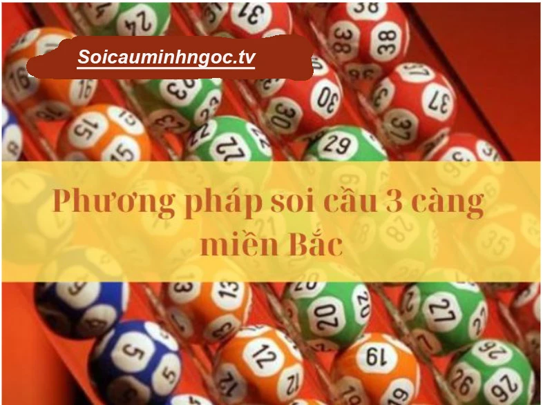 Phương pháp soi cầu 3 càng miền Bắc
