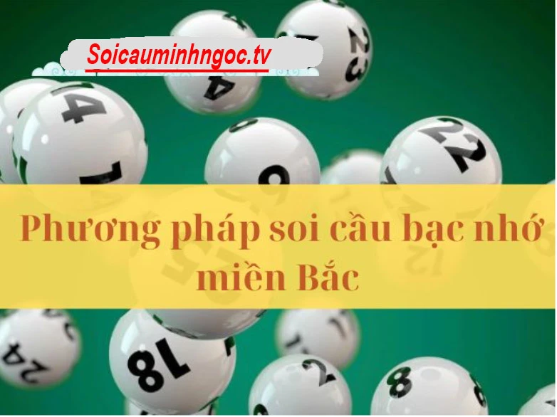 Phương pháp soi cầu bạc nhớ 247 miền Bắc