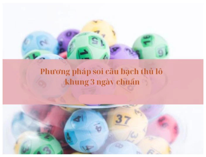 Có nhiều phương pháp soi cầu bạch thủ lô khung 3 ngày để lựa chọn