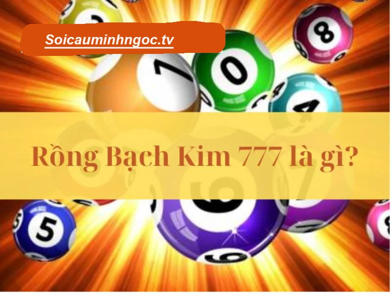 Rồng Bạch Kim 777 là gì? 