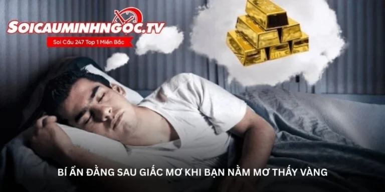 Nằm mơ thấy vàng – Khám phá những bí ẩn thú vị từ giấc mơ