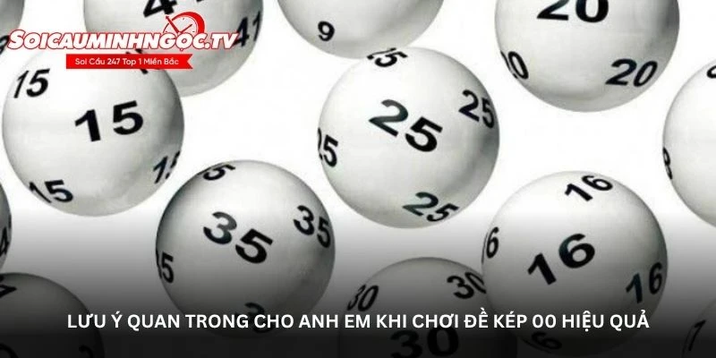 Lưu ý quan trong cho anh em khi chơi đề kép 00 hiệu quả