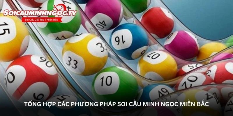 Tổng hợp các phương pháp soi cầu Minh Ngọc miền Bắc