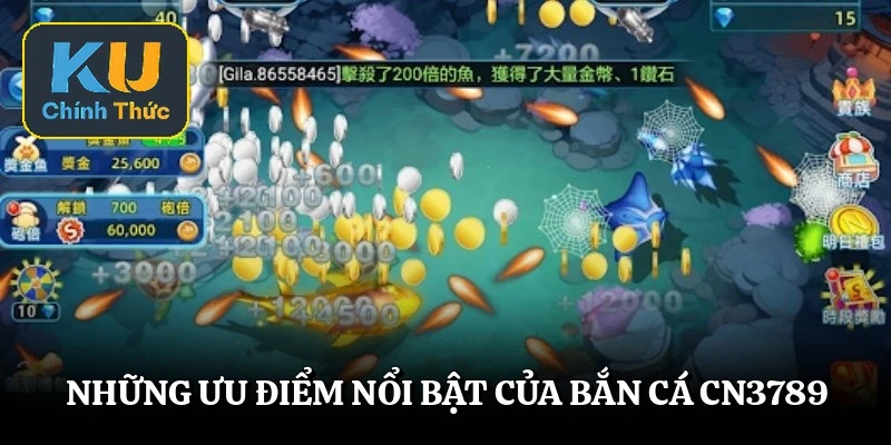 Những ưu điểm nổi bật của bắn cá cn3789